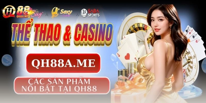 Các sản phẩm nổi bật tại QH88