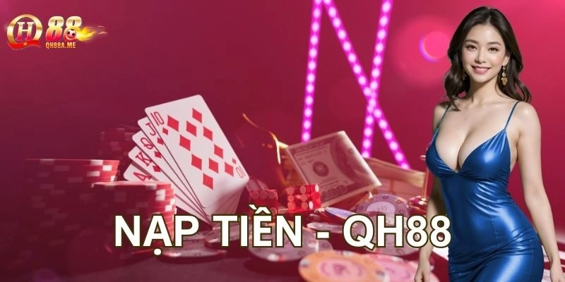 Cách gửi tiền vào tài khoản QH88