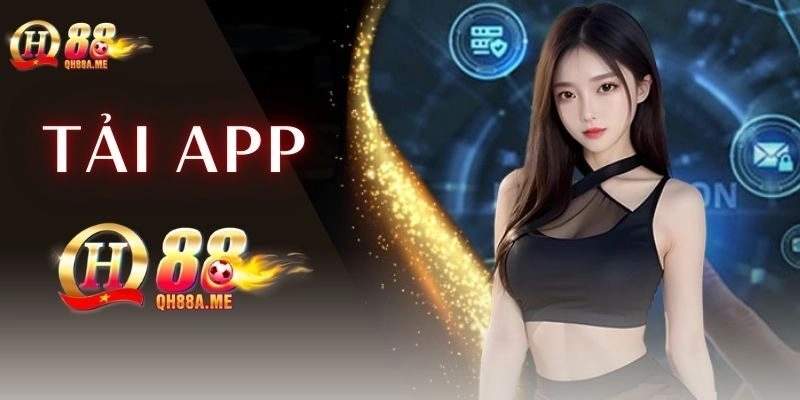 Cách tải app QH88 chi tiết trên từng thiết bị