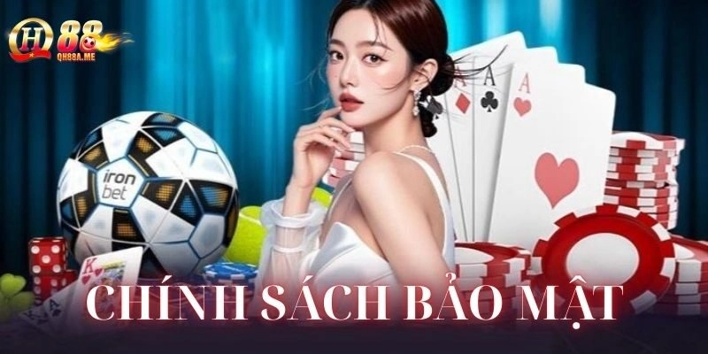 Chính Sách Bảo Mật với người tham gia là gì?