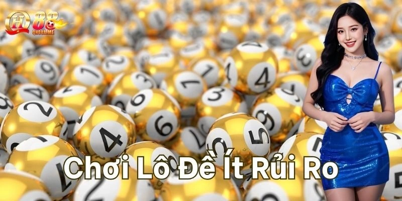 Chơi Lô Đề Ít Rủi Ro là gì?