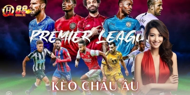 kèo châu Âu QH88