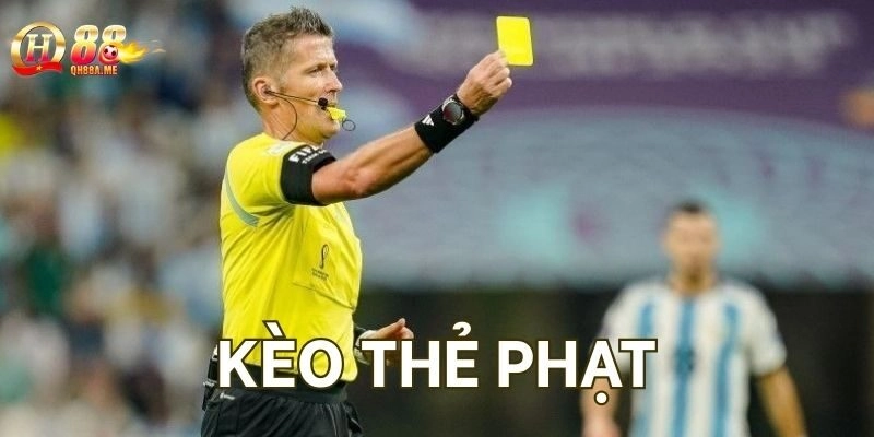 Kèo Thẻ Phạt QH88
