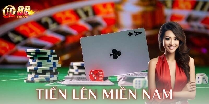 Tổng quan về tiến lên miền nam