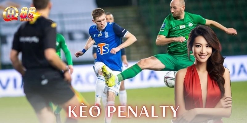 Ví dụ chi tiết cách chơi kèo penalty