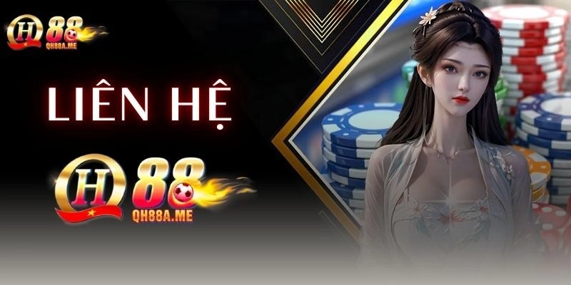Vì sao cần liên hệ QH88 càng nhanh càng tốt?